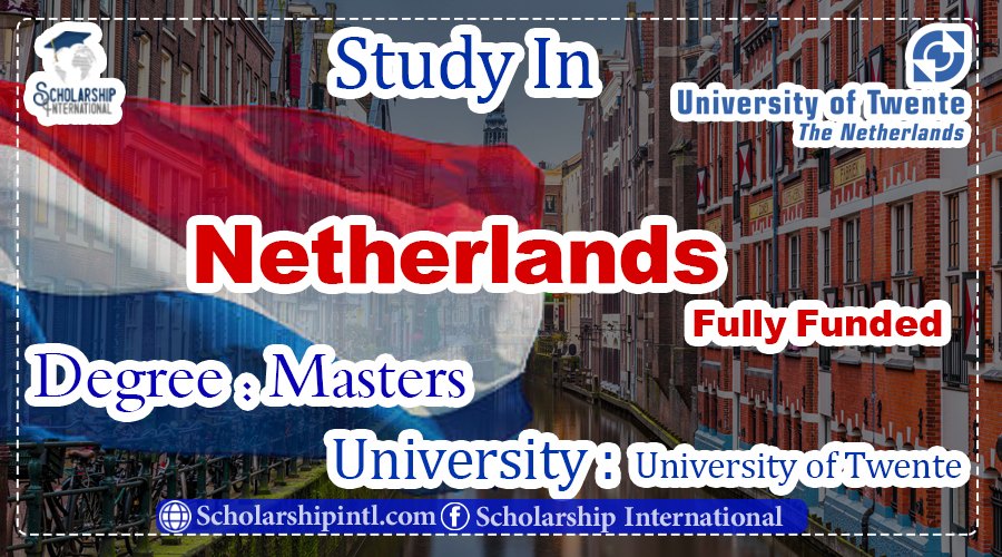 Netherlands Scholarships Fully Funded Scholarship International