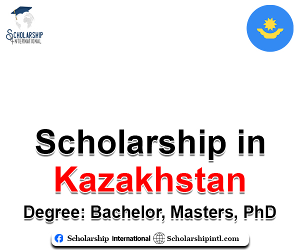 Kazakhstan Scholarship for International Students in 2024 Scholarship